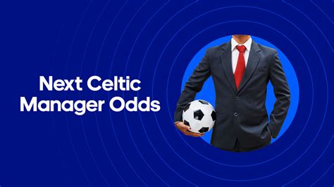 next celtic manager odds bet365|Next Celtic Manager Betting .